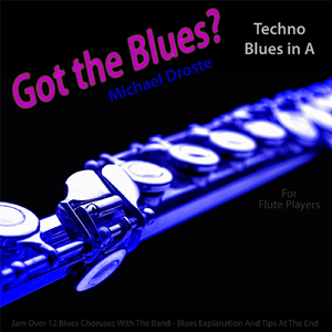 Got the Blues? (Techno Blues in the Key of A) [for Flute Players]