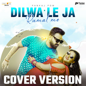 Dilwa Le Ja Rumal Me (Cover Version)