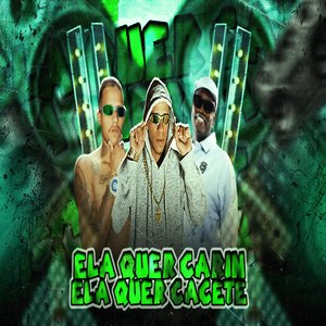 Ela Quer Carin Ela Quer Cacete (feat. Brisa No Beat)
