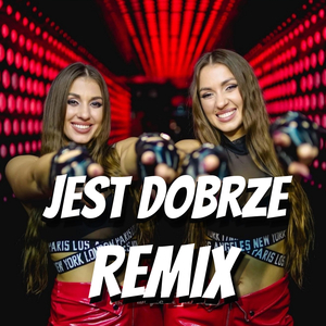 Jest Dobrze (Remix)