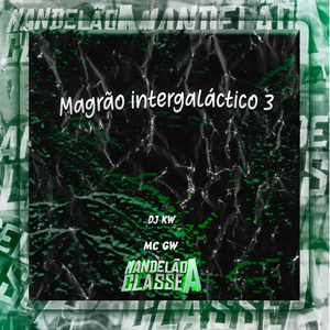 Magrão Intergaláctico 3