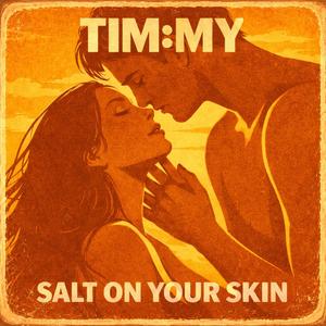 Salt on your Skin