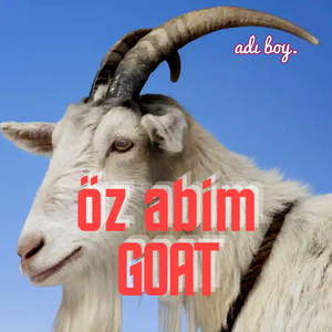 öz abim GOAT