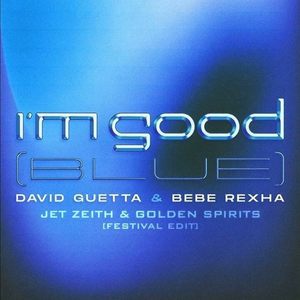 I'm Good (Blue) (JET ZEITH & Golden Spirits Festival Mix)