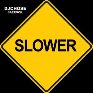 Slower