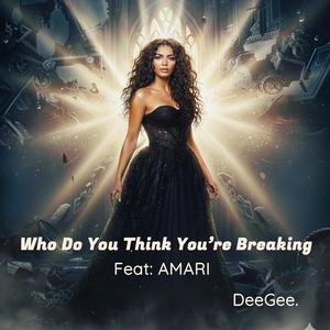 Who Do You Think You're Breaking (Alternate Version)