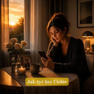 Jak żyć bez Ciebie