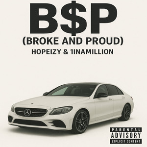 B$P (Broke$Proud)