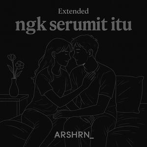 Ngk serumit itu (extended)