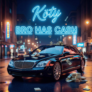 Bro Has Cash