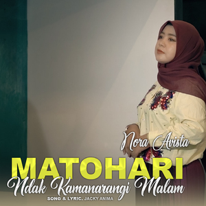 Matohari Ndak Kamanarangi Malam