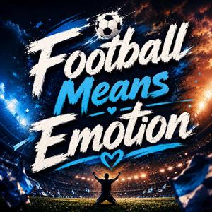Football Means Emotion
