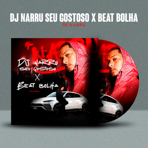 Dj Narru Seu Gostoso X Beat Bolha
