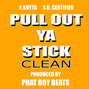 Pull out Ya Stick (Radio Edit) [feat. S.O. Certified]