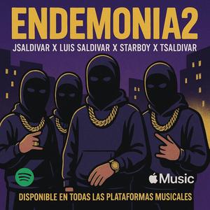 Endemonia2 (feat. Luis Saldivar, Starboyy & Tadeo Saldivar)