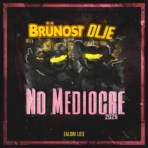 No Mediocre 2026 (Aldri Lei)