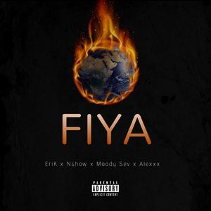 Fiya (feat. Erik Vibez, Nshow & Moody Sev)