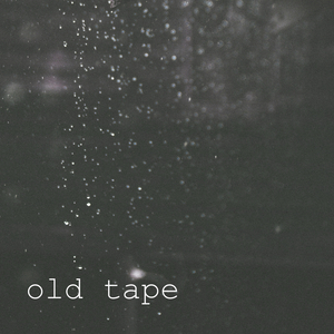 Old Tape