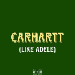 Carhartt (LIKE ADELE)