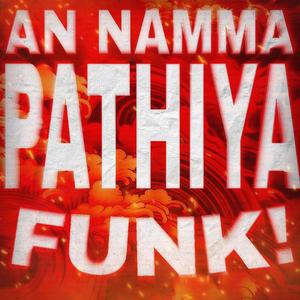 AN NAMMA PATHIYA FUNK!