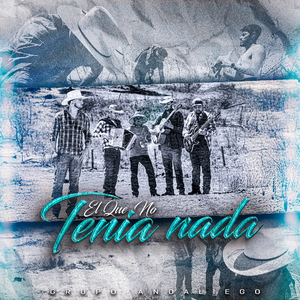 El Que No Tenia Nada