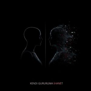 KENDİ GURURUMA İHANET