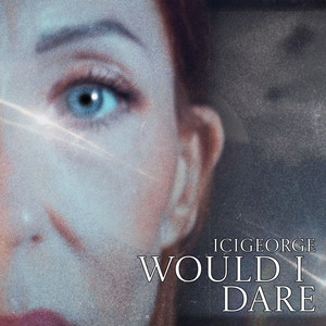 Would I Dare