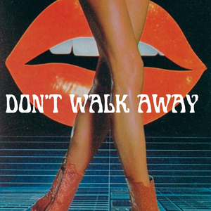 Don't Walk Away (Original Mix)