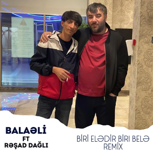 Biri Elədir Biri Belə (Remix)