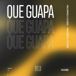 Que Guapa