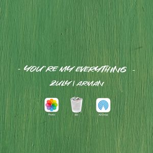 You’re my everything（你即是全部）