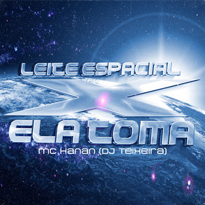 Leite Espacial X Ela Toma