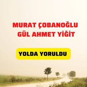 Yolda Yoruldu