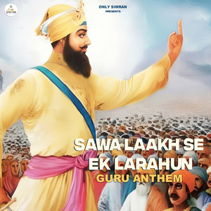 Sawa Laakh Se Ek Larhaun Guru Anthem