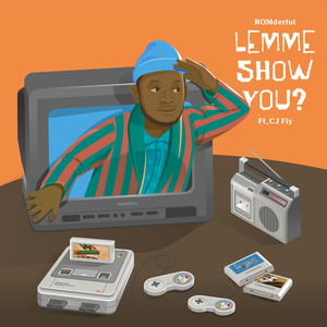 LEMME SHOW YOU? (Feat. CJ Fly)