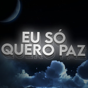 Eu Só Quero Paz