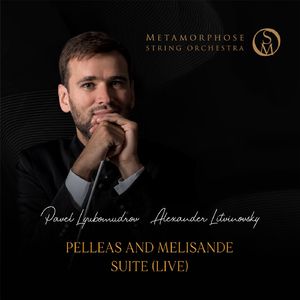 Pelléas and Mélisande:III. Galliard. Navire dans la tempête