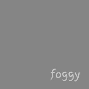 foggy