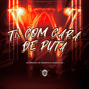 Tá Com Cara de Puta