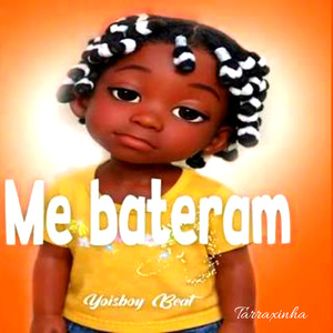 Me bateram