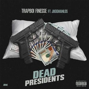 Dead Presidents (feat. Juggmanlo$)