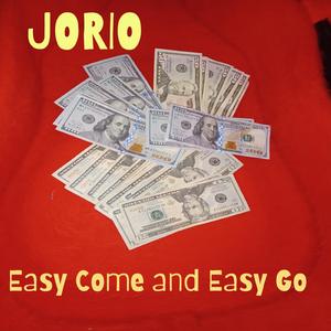 Easy Come and Easy Go