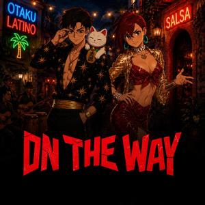 On The Way (Dan Dan Dan Salsa Version)