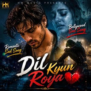 Dil Kyun Roya