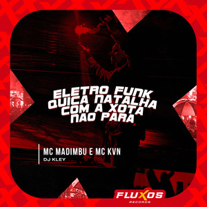 Eletro Funk Quica Natalha Com a Xota Não Para