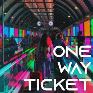 One Way Ticket
