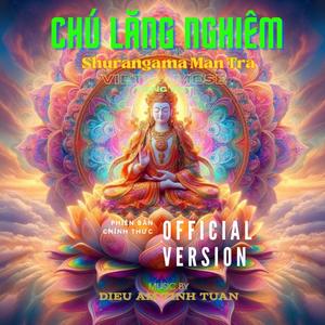 Chú Lăng Nghiêm (Tiếng Việt) Official - Shurangama Mantra Vietnamese