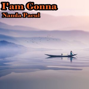 I'am Gonna
