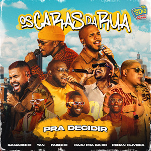 Pra Decidir (Os Caras Da Rua)