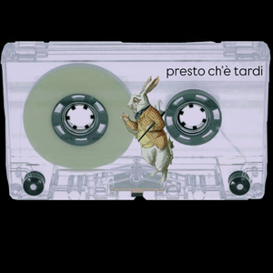PRESTO CH'E' TARDI